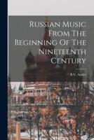 Russian Music From The Beginning Of The Nineteenth Century