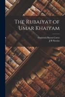 The Rubaiyat of Umar Khaiyam