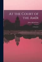 At the Court of the Amîr