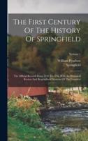 The First Century Of The History Of Springfield