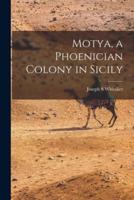 Motya, a Phoenician Colony in Sicily