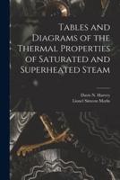 Tables and Diagrams of the Thermal Properties of Saturated and Superheated Steam