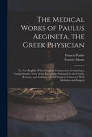 The Medical Works of Paulus Aegineta, the Greek Physician