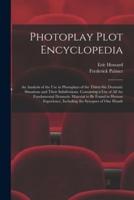 Photoplay Plot Encyclopedia; an Analysis of the use in Photoplays of the Thirty-six Dramatic Situations and Their Subdivisions. Containing a List of a