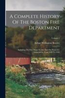 A Complete History Of The Boston Fire Department
