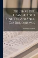 Die Lehre Der Upanishaden Und Die Anfänge Des Buddhismus