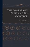 The Immigrant Press and Its Control