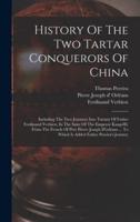 History Of The Two Tartar Conquerors Of China