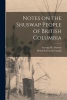 Notes on the Shuswap People of British Columbia