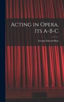 Acting in Opera, Its A-B-C