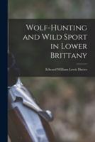 Wolf-Hunting and Wild Sport in Lower Brittany