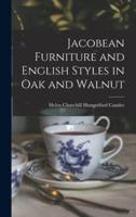 Jacobean Furniture and English Styles in Oak and Walnut