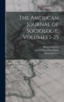 The American Journal of Sociology, Volumes 1-25