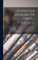 Études Sur Léonard De Vinci ...