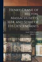 Henry Crane of Milton, Massachusetts, 1654, and Some of His Descendants
