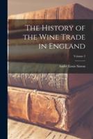 The History of the Wine Trade in England; Volume 2