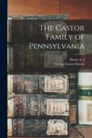 The Castor Family of Pennsylvania