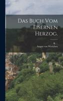 Das Buch Vom Eisernen Herzog.