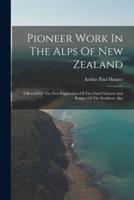 Pioneer Work In The Alps Of New Zealand