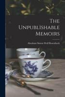 The Unpublishable Memoirs