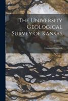 The University Geological Survey of Kansas; Volume I