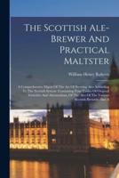 The Scottish Ale-Brewer And Practical Maltster