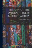 History of the Emigrant Boers in South Africa