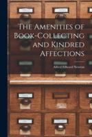 The Amenities of Book-Collecting and Kindred Affections