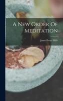 A New Order Of Meditation