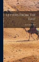 Letters From The East