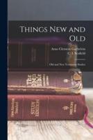 Things New and Old; Old and New Testament Studies