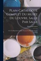 Plan-Catalogue Complet Du Musée Du Louvre, Salle Par Salle