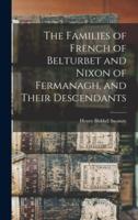 The Families of French of Belturbet and Nixon of Fermanagh, and Their Descendants