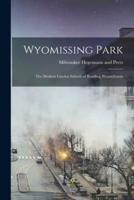 Wyomissing Park; the Modern Garden Suburb of Reading, Pennsylvania