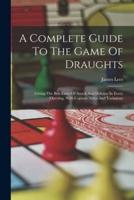 A Complete Guide To The Game Of Draughts