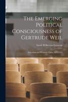 The Emerging Political Consciousness of Gertrude Weil