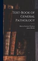 Text-Book of General Pathology
