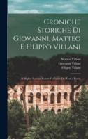 Croniche Storiche Di Giovanni, Matteo E Filippo Villani