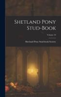 Shetland Pony Stud-Book; Volume 18