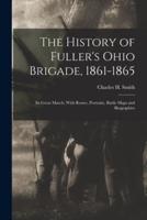 The History of Fuller's Ohio Brigade, 1861-1865