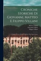 Croniche Storiche Di Giovanni, Matteo E Filippo Villani