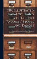 1892 Illustrated Catalogue and Price List [Of] "Favorite" Stoves and Ranges
