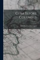 Cuba Before Columbus; Volume 1