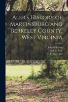 Aler's History of Martinsburg and Berkeley County, West Virginia