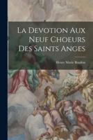 La Devotion Aux Neuf Choeurs Des Saints Anges