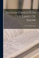 Indian Pandits In The Land Of Snow