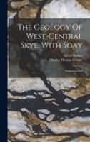 The Geology Of West-Central Skye, With Soay