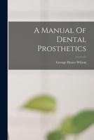 A Manual Of Dental Prosthetics