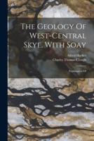 The Geology Of West-Central Skye, With Soay