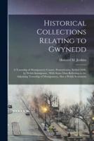 Historical Collections Relating to Gwynedd